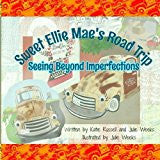 Sweet Ellie Mae's Road Trip - Seeing Beyond Imperfections